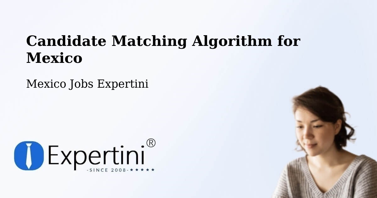 Candidate Matching Algorithm Overview – Reforma - Mexico Jobs Expertini